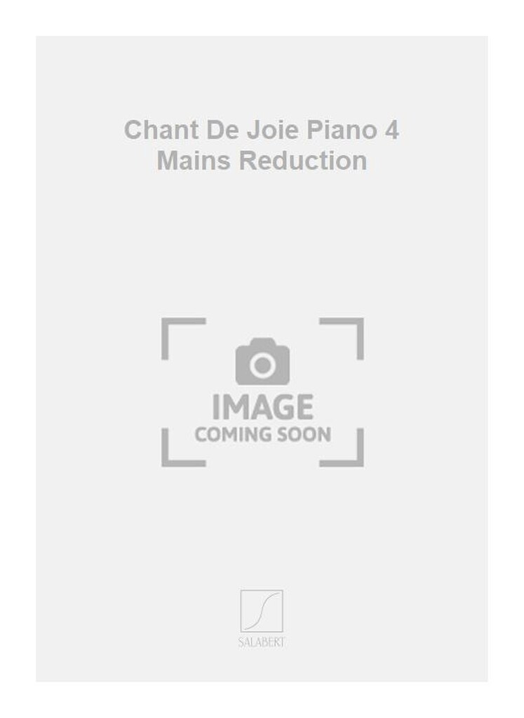 Chant De Joie Piano 4 Mains Reduction